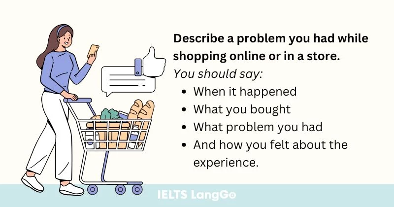 Describe a problem you had while shopping online or in a store cue card