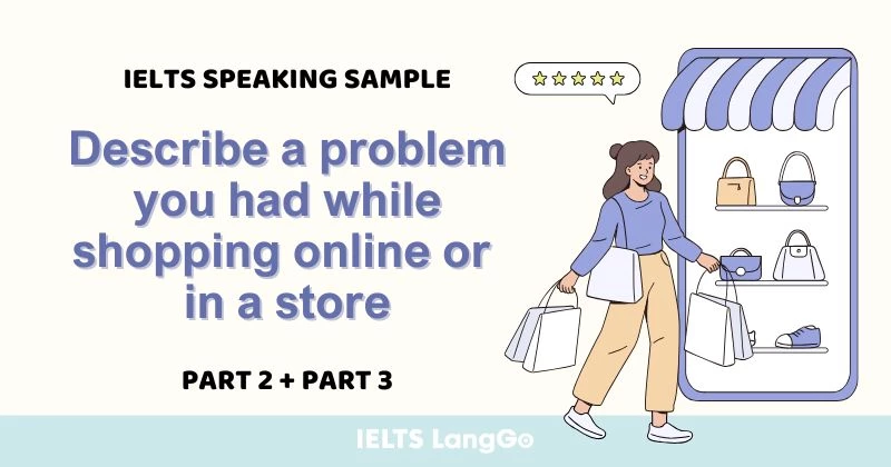 Giải đề Describe a problem you had while shopping online or in a store