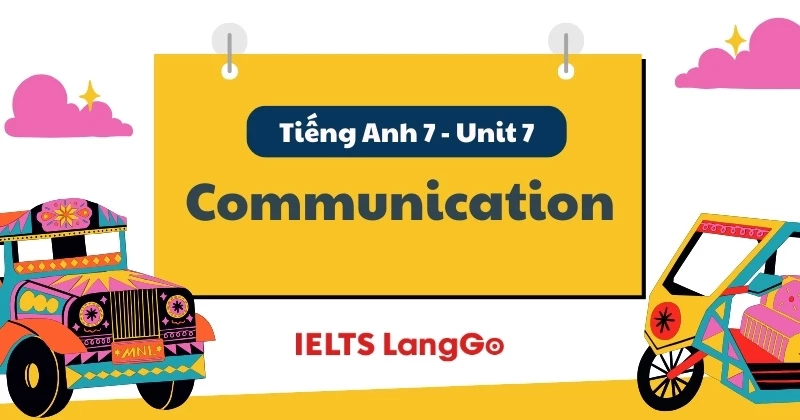Soạn chi tiết Tiếng Anh lớp 7 - Unit 7 - Communication (trang 76)