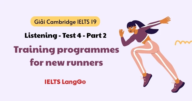 Giải đề Cambridge 19 - Listening - Test 4, Part 2: Đáp án & giải thích