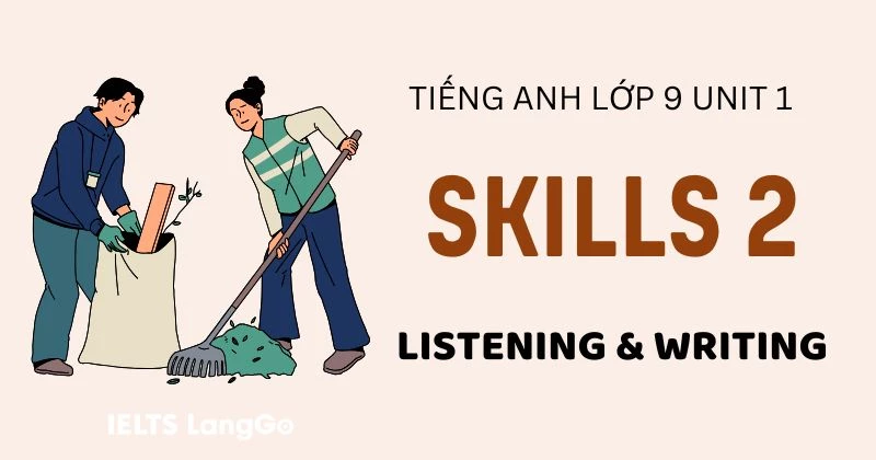 Giải Tiếng Anh 9 Unit 1 Skills 2 Global Success: Listening & Writing