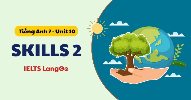 Đáp án Tiếng Anh lớp 7 Sách mới - Unit 10 - Skills 2 (trang 111)