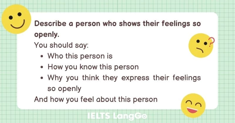 Describe a person who shows their feelings openly cue card