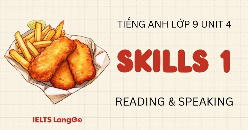 Tiếng Anh lớp 9 Unit 4 Skills 1 Global Success: Reading và Speaking