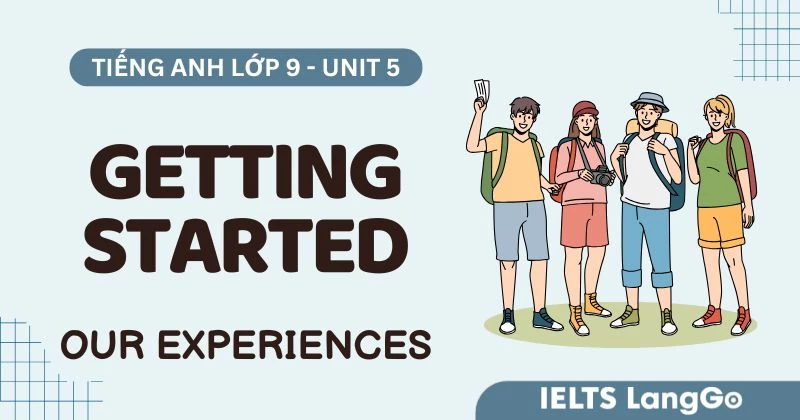 Tiếng Anh lớp 9 Unit 5 Getting Started Global Success: Our Experiences