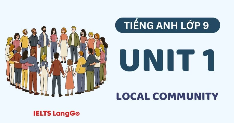 Đáp án Tiếng Anh lớp 9 Unit 1 Global Success chủ đề Local Community