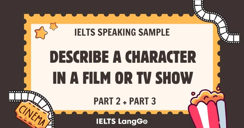 Giải đề Describe a character in a film or TV show Part 2 và Part 3