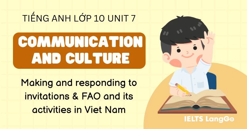 Đáp án Tiếng Anh lớp 10 Unit 7 Communication and Culture chi tiết