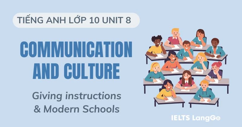 Đáp án Communication and Culture Unit 8 Tiếng Anh 10 Global Success