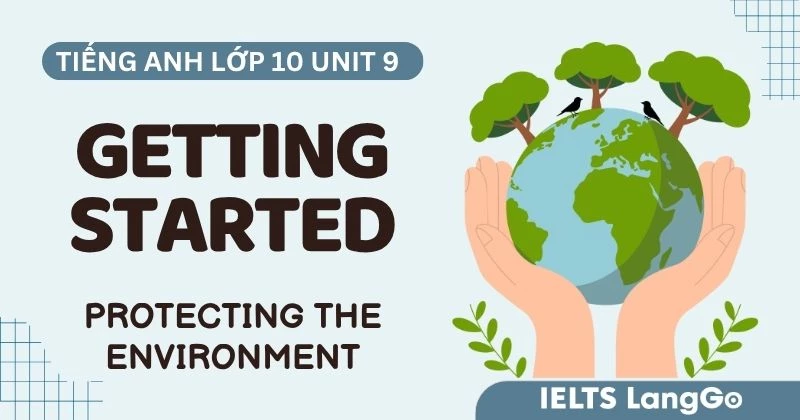 Tiếng Anh lớp 10 Unit 9 Getting Started: Protecting the environment