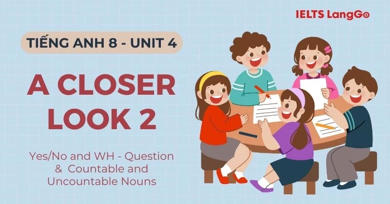 Giải Tiếng Anh lớp 8 Unit 4 A Closer Look 2 Global Success  chi tiết