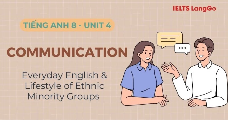 Đáp án phần Communication Unit 4 Tiếng Anh 8 sách Global Success