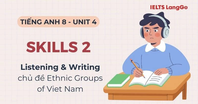 Giải Tiếng Anh 8 Unit 4 Skills 2 Global Success: Listening và Writing