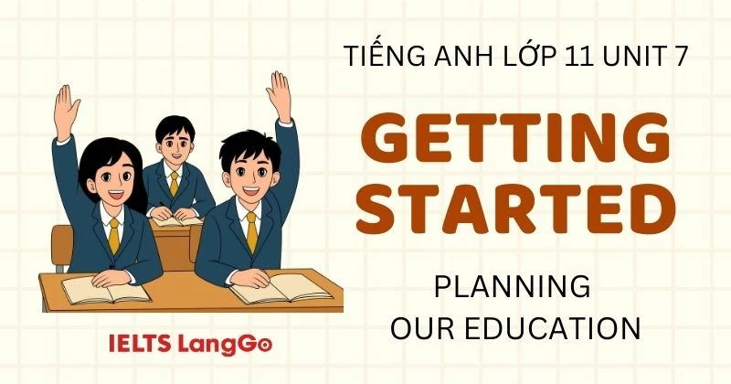 Đáp án Getting started Unit 7 Tiếng Anh lớp 11 sách Global Success