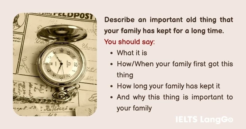 Describe an important old thing that your family has kept for a long time cue card
