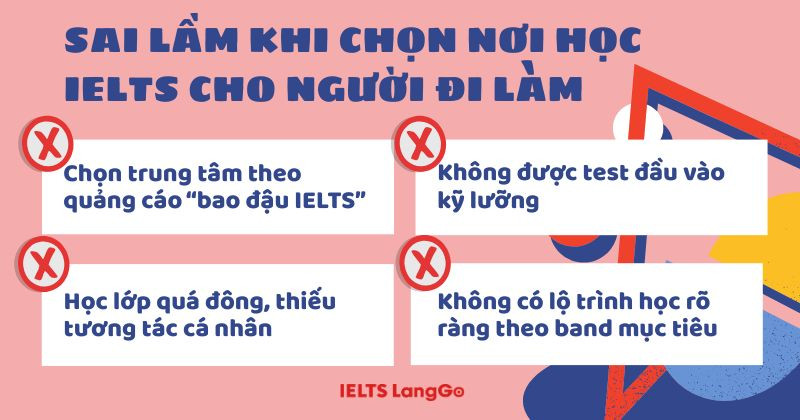 Đây là những sai sót phổ biến khi người đi làm chọn nơi để học IELTS