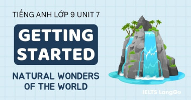 Lời giải Getting Started Unit 7 lớp 9: Natural Wonders of the World