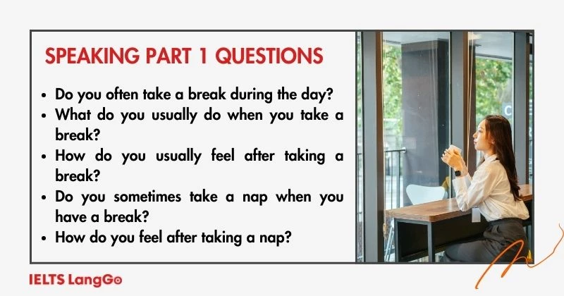 Taking a break Speaking Part 1 Questions