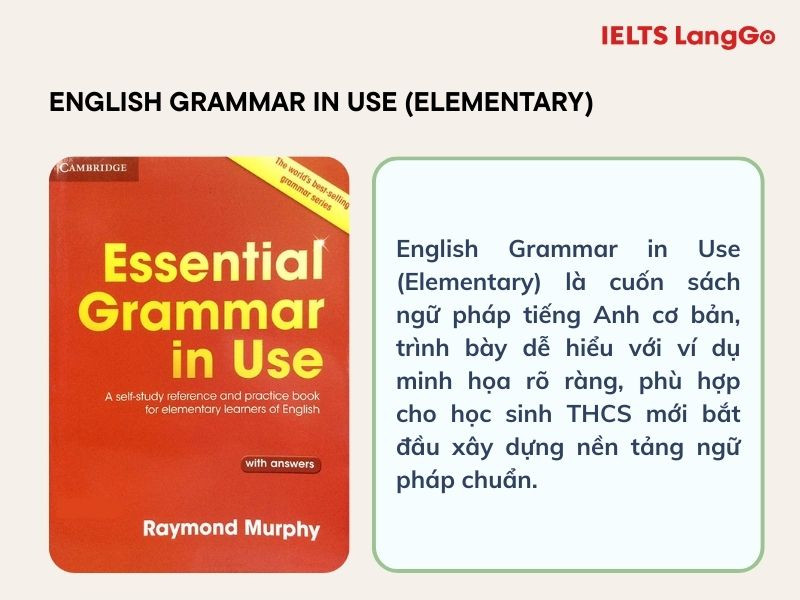 English Grammar in Use là cuốn sách đã quá quen thuộc khi dạy tiếng anh cho học sinh cấp 2
