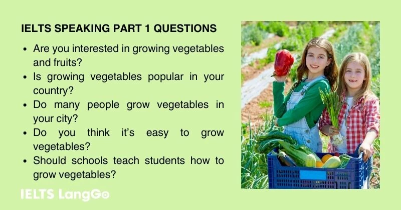 Growing vegetables fruits Speaking Part 1 Questions