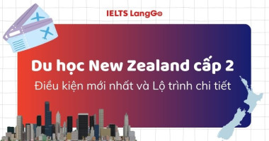 Du học New Zealand cấp 2: Điều kiện mới nhất và Lộ trình chi tiết