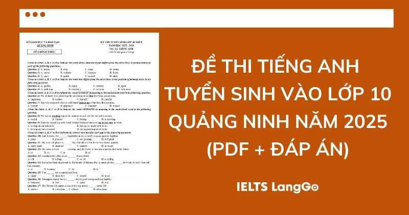 Đề thi vào lớp 10 môn Tiếng Anh Quảng Ninh năm 2025 (PDF & Đáp án)