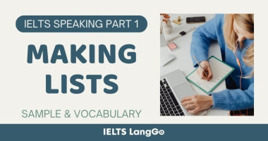Giải đề IELTS Speaking Part 1 Topic Making lists: Câu hỏi & Bài mẫu