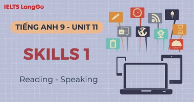 Tiếng Anh lớp 9 Unit 11 Skills 1 (Reading & Speaking): Đáp án chi tiết