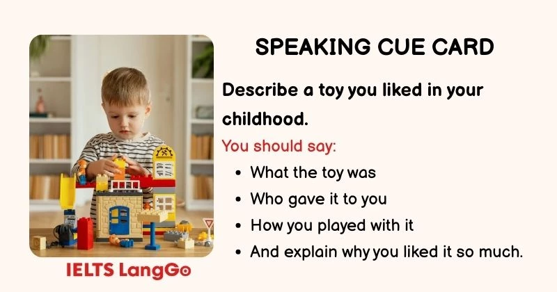 Describe a toy you liked in your childhood cue card