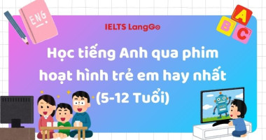 Học tiếng Anh qua 15 bộ phim hoạt hình trẻ em hay nhất (5-12 Tuổi)