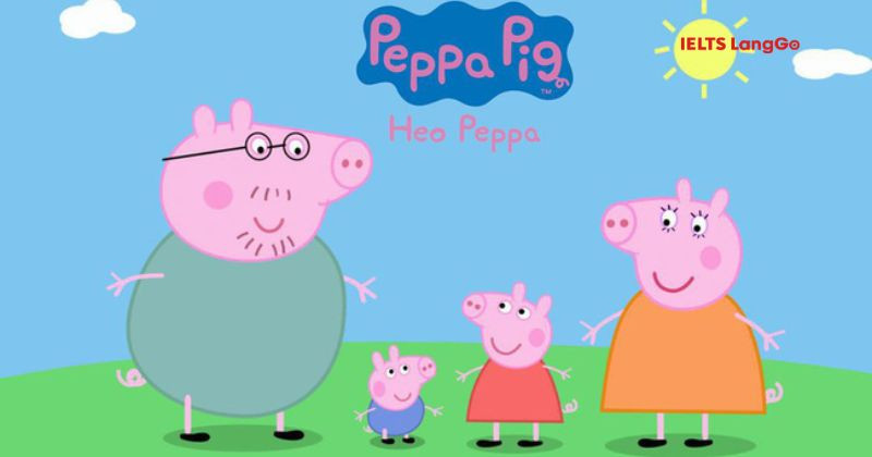 Bộ phim về gia đình chú lợn Peppa rất quen thuộc với thiếu nhi toàn thế giới
