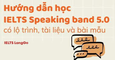 Hướng dẫn đạt IELTS Speaking band 5.0 chi tiết kèm bài mẫu