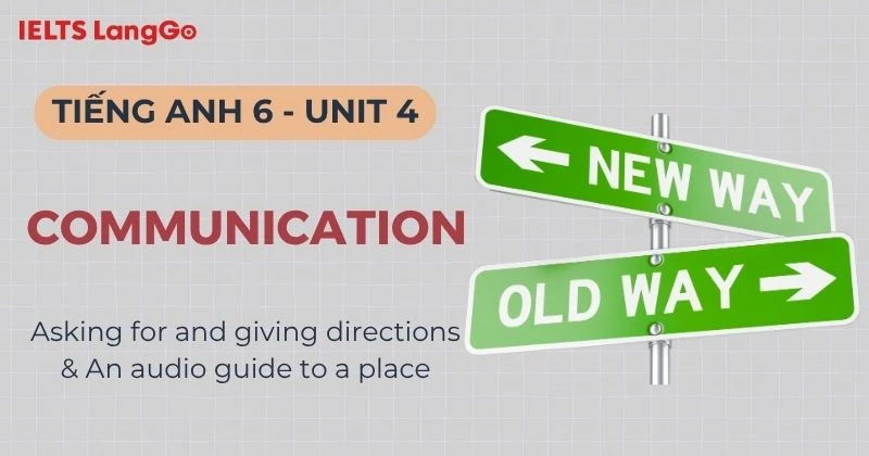 Lời giải Tiếng Anh 6 Unit 4 Communication Global Success kèm bài mẫu