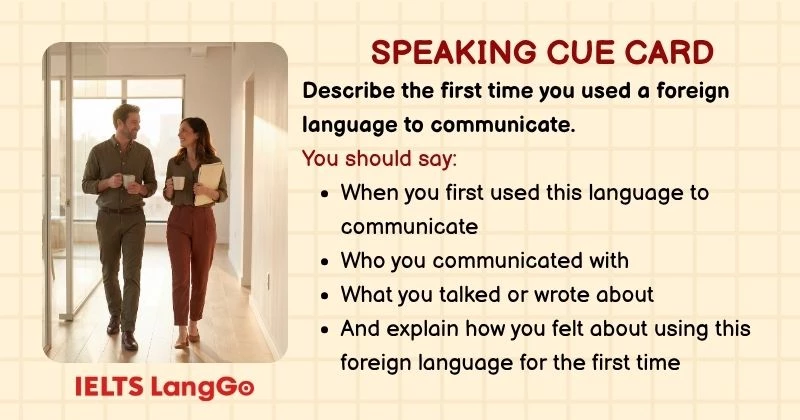 Describe the first time you used a foreign language to communicate cue card
