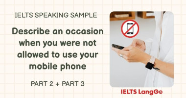 Giải đề Describe an occasion when you were not allowed to use your mobile phone