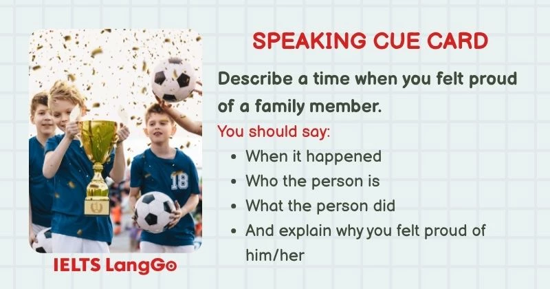 Describe a time when you felt proud of a family member cue card