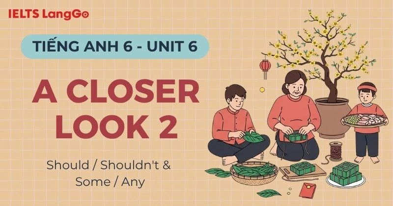 Lời giải Tiếng Anh 6 Unit 6 A Closer Look 2 (Grammar) Global Success