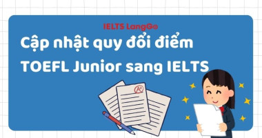 Quy đổi điểm TOEFL Junior sang IELTS chuẩn nhất