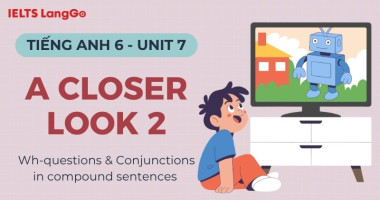 Đáp án Tiếng Anh lớp 6 Unit 7 A Closer Look 2 (Grammar chi tiết