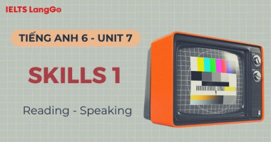 Giải bài tập Tiếng Anh 6 Unit 7 Skills 1 (Reading & Speaking) chi tiết