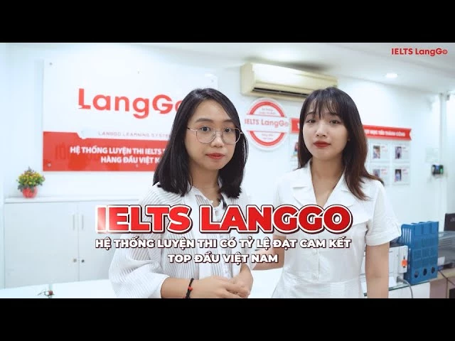 BẬT MÍ TOÀN BỘ BÍ MẬT VỀ HỆ THỐNG LUYÊN THI IELTS LangGo