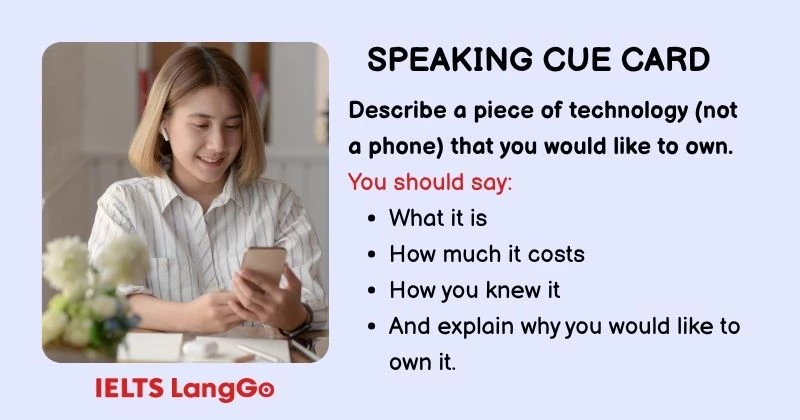 Describe a piece of technology that you would like to own cue card
