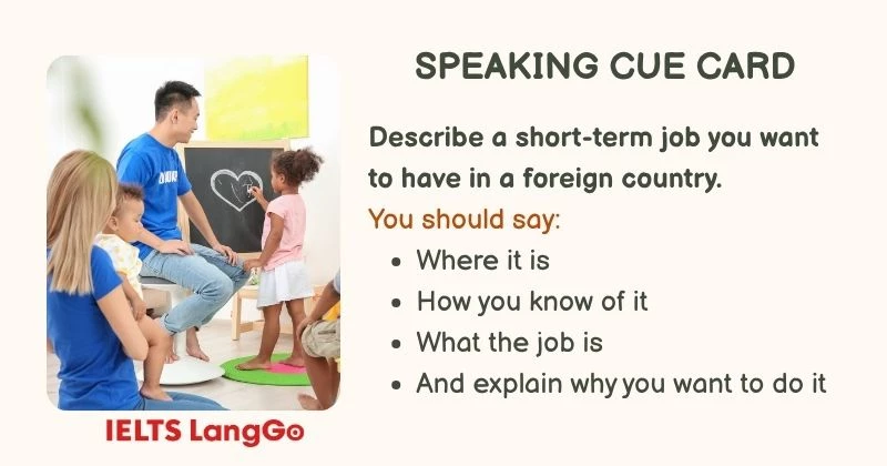 Describe a short-term job you want to have in a foreign country cue card