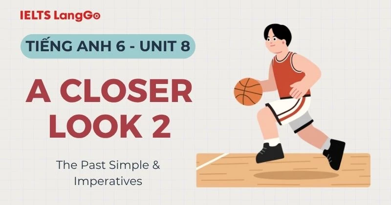 Đáp án Tiếng Anh 6 Unit 8 A Closer Look 2 Global Success (Grammar)