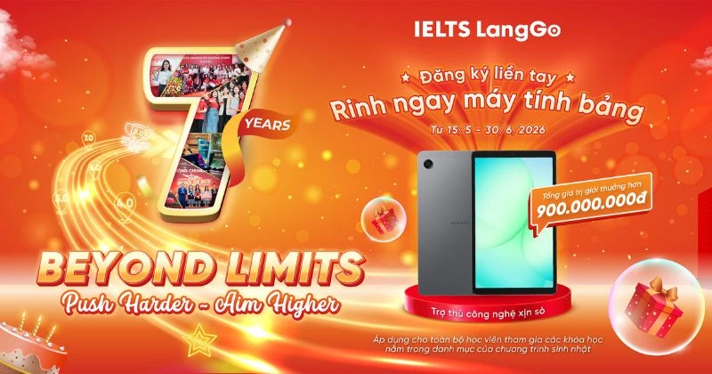 IELTS LangGo lên 7, sinh nhật bùng nổ với kho quà tặng hơn 900.000.000 đồng