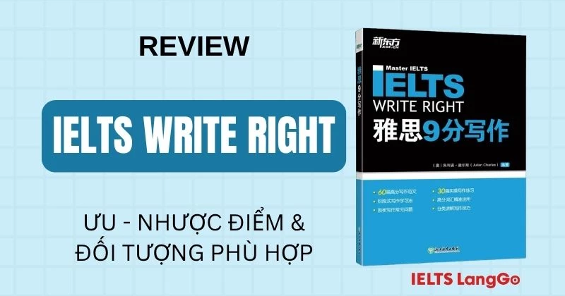 Review sách IELTS Write Right: Nội dung chi tiết và cách dùng hiệu quả