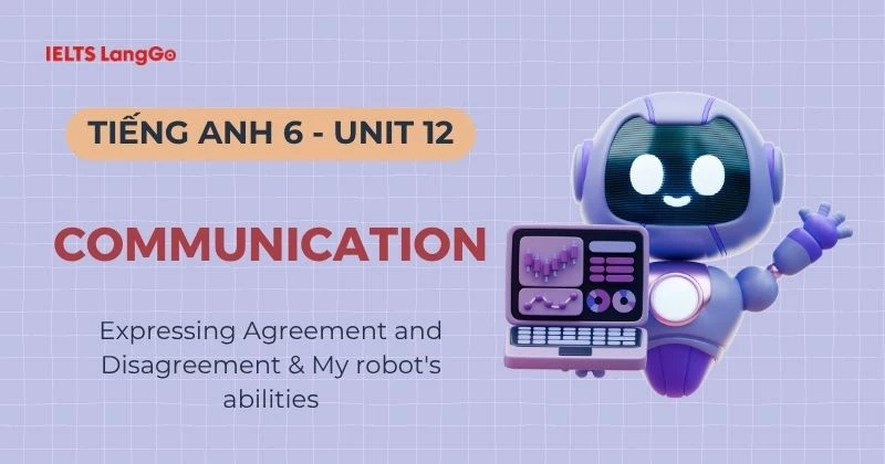 Lời giải Tiếng Anh 6 Unit 12 Communication Global Success & bài mẫu