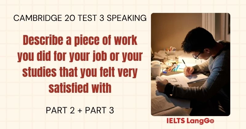 Bài mẫu Describe a piece of work you did for your job or your studies that you felt very satisfied with
