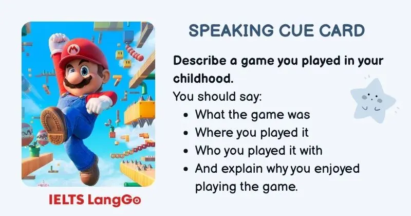 Describe a game you played in your childhood cue card