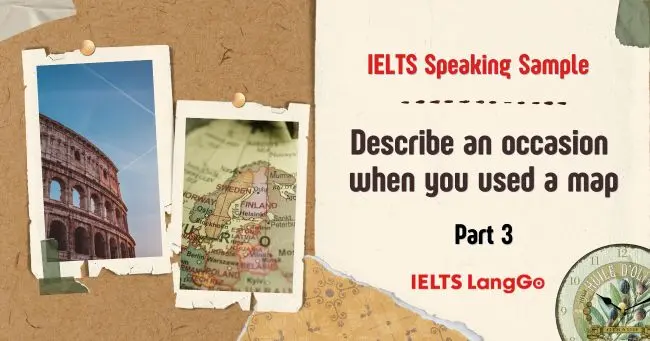 IELTS Speaking Part 3 topic Maps questions and answers